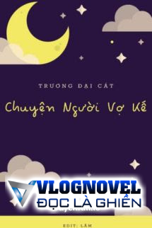 Chuyện Người Vợ Kế - Trương Đại Cát