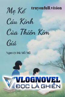 Mẹ Kế Cáu Kỉnh Của Thiên Kim Giả